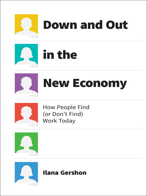 Title details for Down and Out in the New Economy by Ilana Gershon - Available